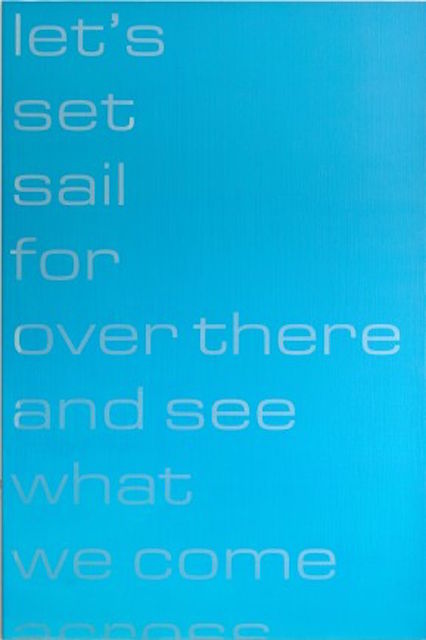 Tim, , Let's sail for over there and see what we come across, 2014